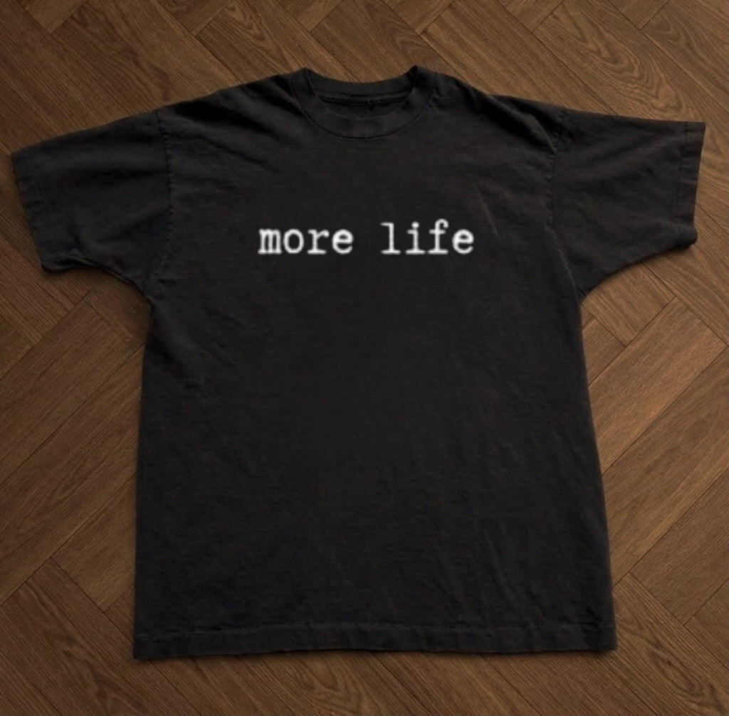 more life (black) PRE ORDER